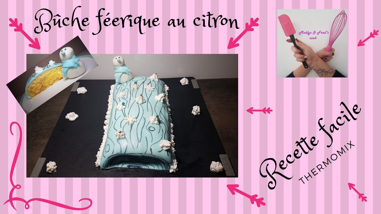 Buche Feerique Au Citron Recette Facile Genoise Roule Cake Design Au Thermomix Youtube
