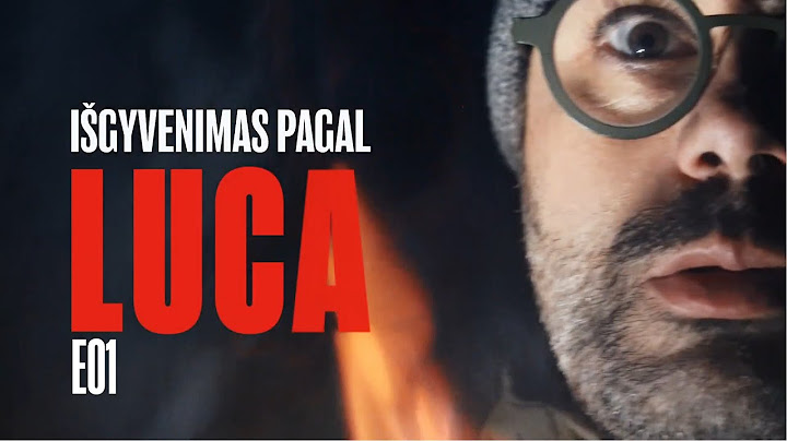 Išgyvenimas pagal Luca #1 - Justinas Jankevičius