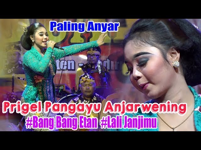 Prigel Pangayu Anjarwening  #Bang Bang Etan #Lali Janjimu class=