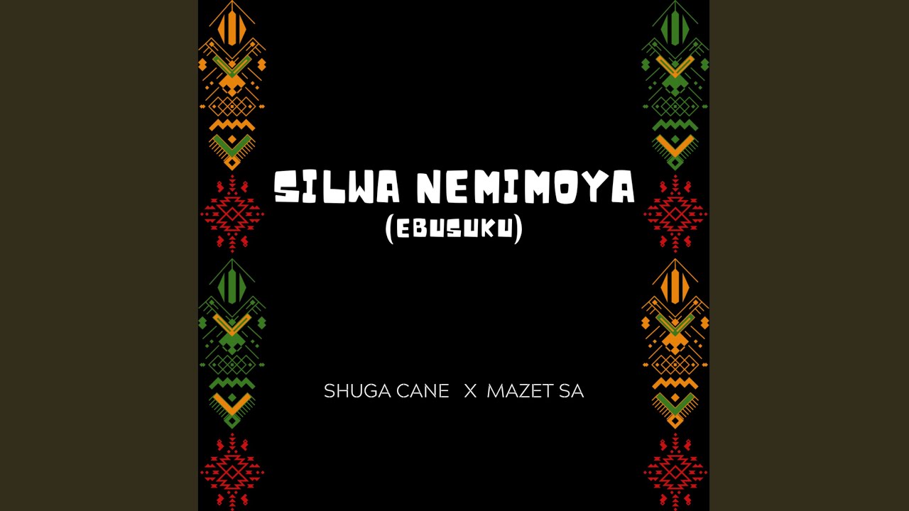 Shuga Cane  Mazet SA   Silwa Nemimoya Ebusuku Official Audio