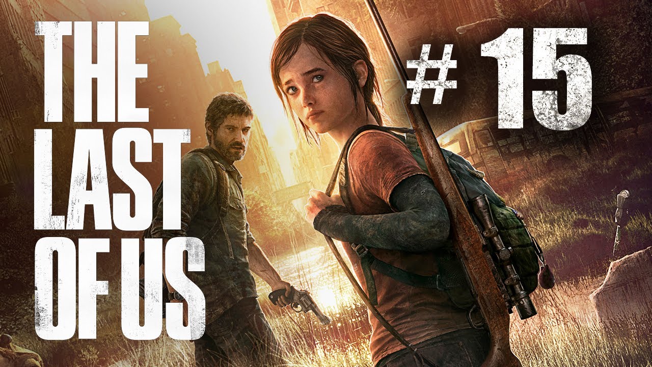 The Last of Us Gameplay Walkthrough - Part 15 - SUMMER ENDS (PS3 Gameplay  HD) 