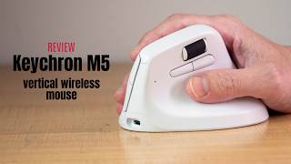 Keychron M5 wireless vertical mouse review: GOOD