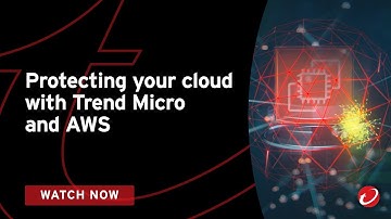 Protecting your cloud with Trend Micro and AWS
