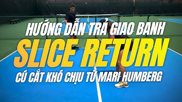 Học Cắt Slice Return Chuẩn Xịn Từ Mari Humberg – Kỹ Thuật Bạn Phải Biết