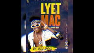 Lyet Mac Mp4 Audio By Da Big Deal