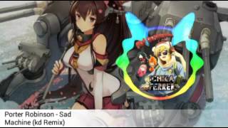Porter Robinson - Sad Machine (kd Remix) free download