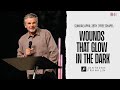 Wounds that glow in the dark  jentezen franklin