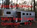 Kelly's horse trailer conversion pt 2 electrical problems and overview