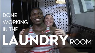 Babe!!! I’m done working in the Laundry Room @Sylvia & Koree Bichanga
