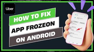 How to Fix Uber App Frozen on Android (Clear Cache)