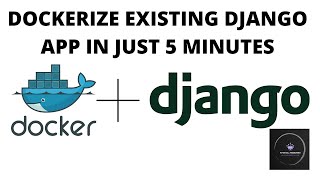 Dockerize Existing Django App