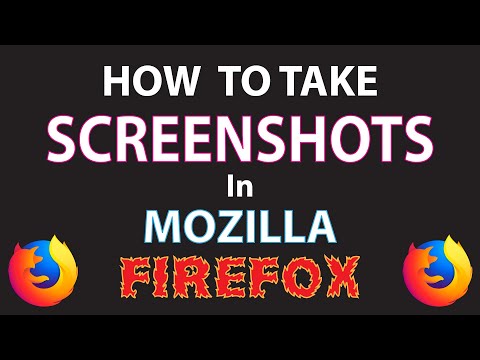 Mozilla Firefox: How To Take Screenshots With The Firefox Browser *2021