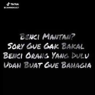 Jangan benci mantan