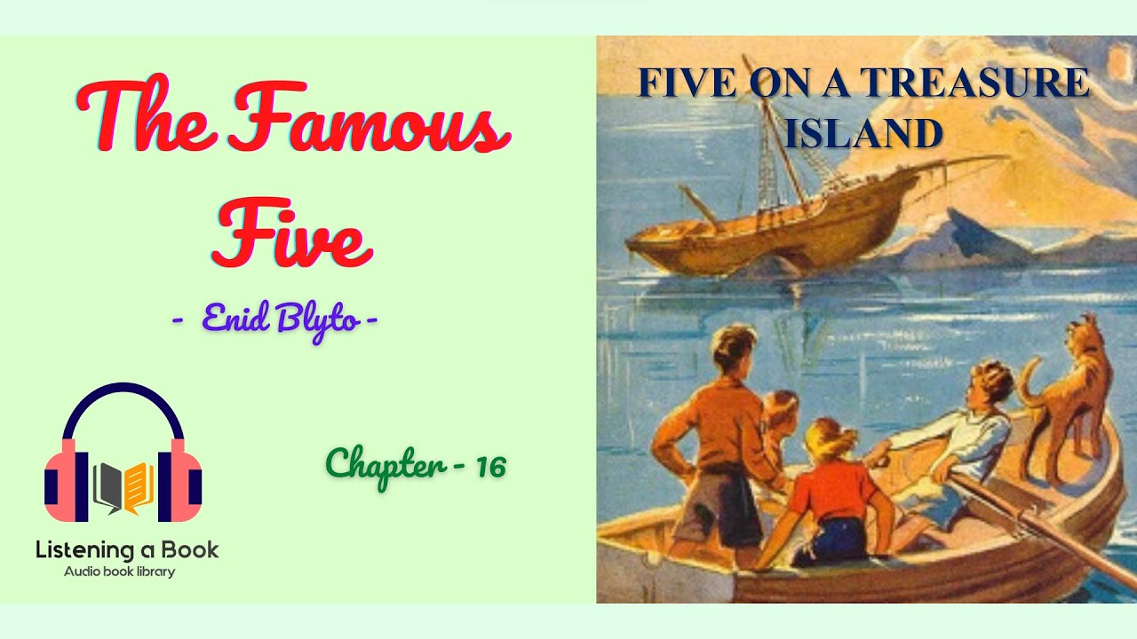 Famous Five | Book 1 - Chapter 16 | Five on a Treasure Island 