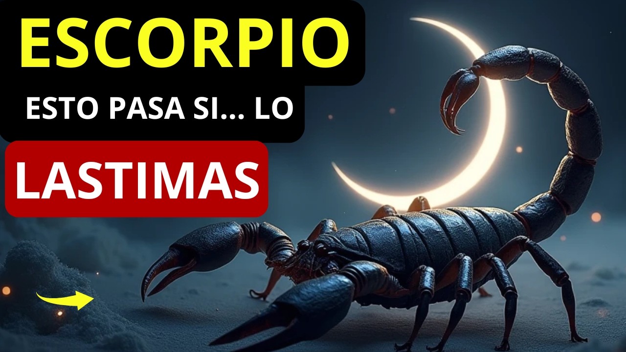 ¿Por qué NO debes HERIR a ESCORPIO? ♏ 10 cosas que debes Saber... #escorpio