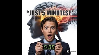 The 5-Minute Rule That Transformed My Life