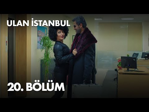 Ulan İstanbul 20. Bölüm - Full Bölüm