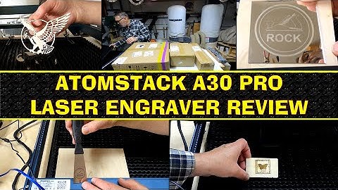 Atomstack A30 Pro - Laser Engraver Review