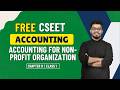 CSEET | Accounting | Chapter 8 | Accounting for NPO | Class 1