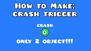 How To Make Crash Trigger (Easy) | Geometry Dash 2.1 (Might Not Work on 2.2!!) screenshot 5