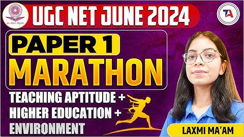 UGC NET PAPER 1 Marathon | Teaching Aptitude + Higher Education + Environment | UGC NET JUNE 2024