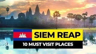 Top 10 Places to Visit in Siem Reap 2024 | Cambodia Travel Guide