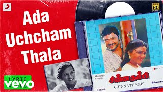 Chinna Thambi - Ada Uchcham Thala Lyric | Prabhu, Kushboo | Ilaiyaraaja