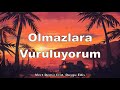 Mert Demir Feat Duygu Edis Olmazlara Vuruluyorum Sözleri Lyrics 