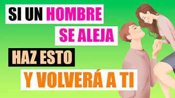 ¿Cómo puedo hacer que mi hombre vuelva?