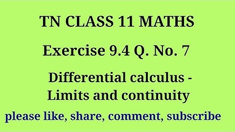 11 maths |exercise 9.4|q. no.7|chapter 9|Differential calculus limits and continuity |gmrrao maths|
