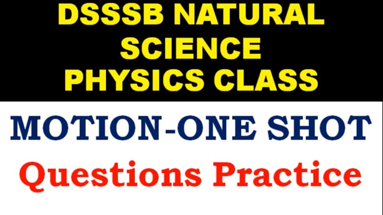 Motion In One SHOT || Practice Questions DSSSB TGT Natural Science || DSSSB Physics Classes || DSSSB