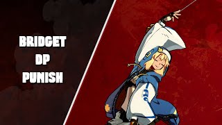 BRIDGET DP PUNISH | Guilty Gear Strive