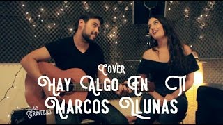 Hay Algo En ti - Marcos Llunas (COVER Sin Gravedad) chords