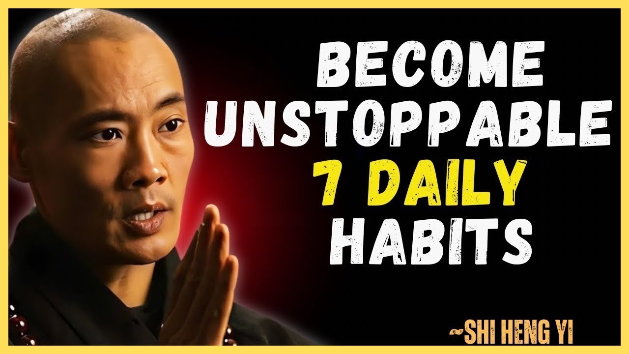7 Daily Habits That Make You Unstoppable | Shaolin Life Advice
