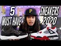 5 MUST HAVE SNEAKERS YOU NEED BEFORE 2020 ENDS !!!