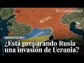 Rusia y Ucrania: el conflicto de las paces rotas y la invasión rusa inminente que nadie quiere