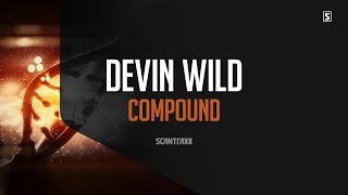 Video voorbeeld van "Devin Wild  - Compound (#SCAN202)"