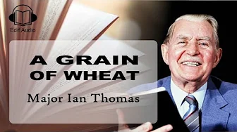 A Grain of Wheat - Major Ian Thomas