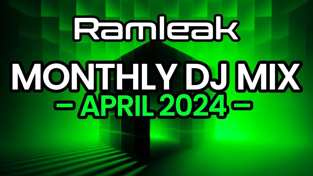 Ramleak – April 2024 DJ Mix