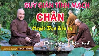 SUY GIÃN TĨNH MẠCH đến đâu cũng SẼ KHỎI nhờ Bài Tập và cách gõ HUYỆT ĐẠO này | Chùa Pháp Tạng