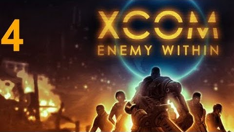 ➜ XCOM: Enemy Within Let