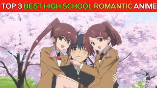 TOP 3 Best High School Romantic Anime ? | 3 Best Romantic Anime | Anime 10X