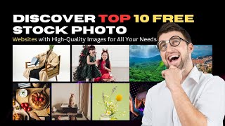10 top Websites for Free Stock Images|photos :How to Download full Hd/4k Copyright Free Images