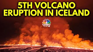 Iceland Volcano Erupts For Fifth Time; Spews Red Lava And Smoke | IN18V | CNBC TV18