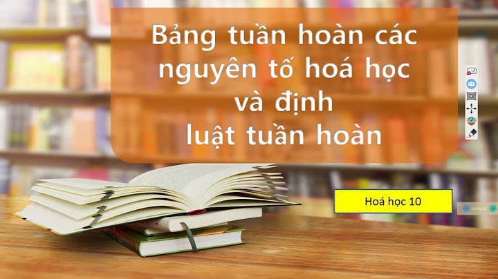 Giải bài tập hóa 10 bảng tuần hoàn năm 2024