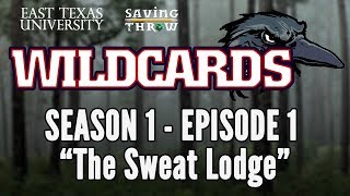 Wildcards: ETU - "The Sweat Lodge" - S1E1