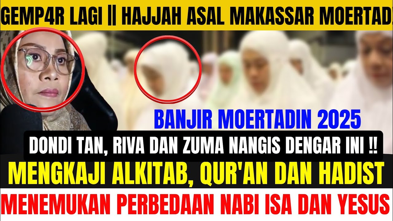 GEMPAR LAGI|| HAJJAH ASAL MAKASSAR, KAJI ALKITAB, QUR'AN & HADITS. MOERTAD  IKUT YESUS ! BENIH INJIL