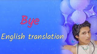BYE - Aditya Bhardwaj English translation 