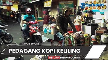 Cerita Pedagang Kopi Keliling dan Tempat Tinggalnya yang Disebut Kampung Starling