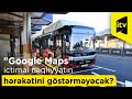 "Google Maps" ictimai nəqliyyatın hərəkətini göstərməyəcək?